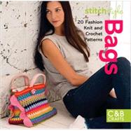 Stitch Style Bags : 20 Fashion Knit and Crochet Patterns, 9781843404873