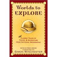 Worlds to Explore : Classic Tales of Travel and Adventure fr..., 9780792254874