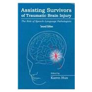 Assisting Survivors of Traumatic Brain Injury : The Role of ..., 9781416404880