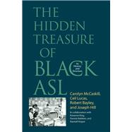 The Hidden Treasure of Black Asl: Its History and Structure, 9781563684890