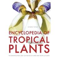 Encyclopedia of Tropical Plants : The Identification and Cul..., 9781554074891