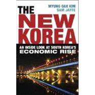 The New Korea: An Inside Look at South Korea's Economic Rise, 9780814414897