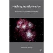 Teaching Transformation : Transcultural Classroom Dialogues, 9780230104907