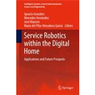 Service Robotics within the Digital Home : Applications and ..., 9789400714908