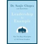 Leadership by Example : The Ten Key Principles of All Great ..., 9780312594909