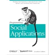 Programming Social Applications : Building Viral Experiences..., 9781449394912