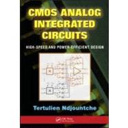 CMOS Analog Integrated Circuits : High Speed and Power Effic..., 9781439854914