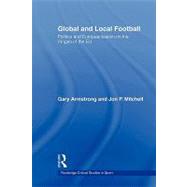 Global and Local Football : Politics and Europeanization on ..., 9780415564915