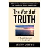 The World of Truth: A Soul Experience,9780978034917 The World of Truth: A Soul Experience,9780978034917