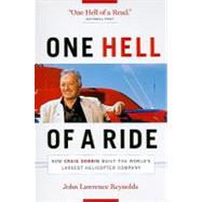 One Hell of a Ride : How Craig Dobbin Built the World's Larg..., 9781553654919