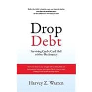 Drop Debt : Surviving Credit Card Hell Without Bankruptcy, 9781929774920