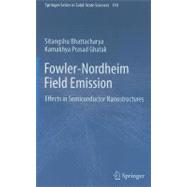 Fowler-Nordheim Field Emission : Effects in Semiconductor Na..., 9783642204920