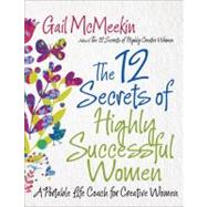 The 12 Secrets of Highly Successful Women: A Portable Life C..., 9781573244930