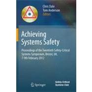 Achieving Systems Safety : Proceedings of the Twentieth Safe..., 9781447124931