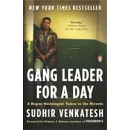 Gang Leader for a Day : A Rogue Sociologist Takes to the Str..., 9780143114932