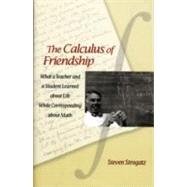 The Calculus of Friendship: What a Teacher and a Student Lea..., 9780691134932