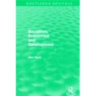 Socialism, Economics and Development (Routledge Revivals), 9780415684934