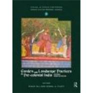 Garden and Landscape Practices in Pre-colonial India: Histor..., 9780415664936