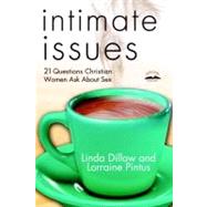Intimate Issues : Twenty-One Questions Christian Women Ask about Sex,9780307444943 Intimate Issues : Twenty-One Questions Christian Women Ask about Sex,9780307444943