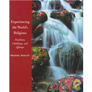 Experiencing the World's Religions: Tradition, Challenge, and Change,9781559344944 Experiencing the World's Religions: Tradition, Challenge, and Change,9781559344944