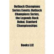 Outback Champions Series Events : Outback Champions Series, ..., 9781157154945
