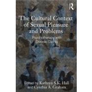 The Cultural Context of Sexual Pleasure and Problems: Psycho..., 9780415634946
