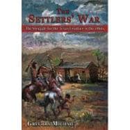 The Settlers' War: The Struggle for the Texas Frontier in th..., 9780870044946
