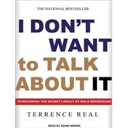I Don't Want to Talk About It: Overcoming the Secret Legacy ..., 9781452634951