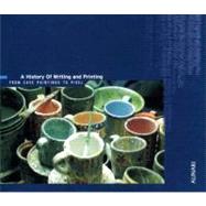 A History of Writing and Printing; From Cave Paintings to Pi..., 9788872924952