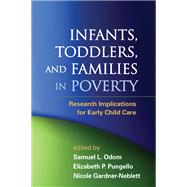 Infants, Toddlers, and Families in Poverty : Research Implic..., 9781462504954