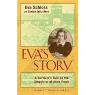 Eva's Story : A Survivor's Tale by the Stepsister of Anne Fr..., 9780802864956