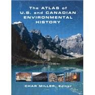 The Atlas of U.s. and Canadian Environmental History,9780415864961 The Atlas of U.s. and Canadian Environmental History,9780415864961