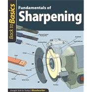 Fundamentals of Sharpening : Straight Talk for Today's Woodw..., 9781565234963