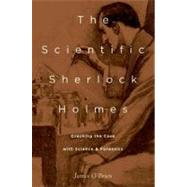 The Scientific Sherlock Holmes Cracking the Case with Science and Forensics,9780199794966 The Scientific Sherlock Holmes Cracking the Case with Science and Forensics,9780199794966