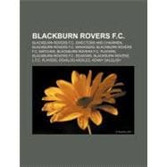 Blackburn Rovers F C : Blackburn Rovers F. C. , East Lancash..., 9781156404966