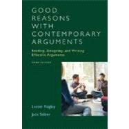 Good Reasons with Contemporary Arguments : Reading, Designing, and Writing Effective Arguments,9780321364968 Good Reasons with Contemporary Arguments : Reading, Designing, and Writing Effective Arguments,9780321364968