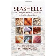 Seashells of Georgia and the Carolinas : A Beachcomber's Gui..., 9781561644971