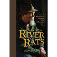 The Old-time River Rats: Tales of Bygone Days Along the Wild..., 9780760334973