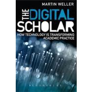 The Digital Scholar How Technology is Transforming Academic ..., 9781849664974