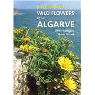 Field Guide to the Wild Flowers of the Algarve,9781842464977 Field Guide to the Wild Flowers of the Algarve,9781842464977