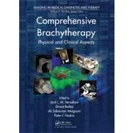 Comprehensive Brachytherapy : Physical and Clinical Aspects, 9781439844984