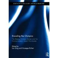 Encoding the Olympics : The Beijing Olympic Games and the Co..., 9780415674997