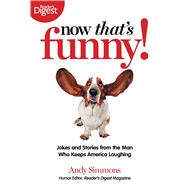 Now That's Funny! : Hilarious Stories from the Man in Charge..., 9781606525005