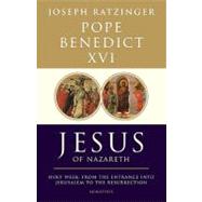 Jesus of Nazareth : Holy Week: from the Entrance into Jerusa..., 9781586175009