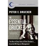 The Essential Drucker: The Best of Sixty Years of Peter Druc..., 9780061345012