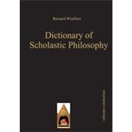 Dictionary of Scholastic Philosophy: Scholastic Editions 2, 9783868385014