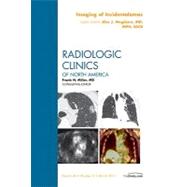 Imaging of Incidentalomas: An Issue of Radiologic Clinics of..., 9781455705016