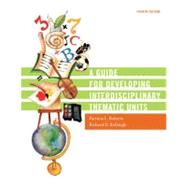 A Guide for Developing Interdisciplinary Thematic Units,9780131755017 A Guide for Developing Interdisciplinary Thematic Units,9780131755017