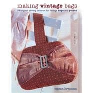 Making Vintage Bags : 20 Original Sewing Patterns for Vintag..., 9781861085023