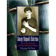 Sonny Umpad's Eskrima : The Life and Teachings of a Filipino..., 9781583945025